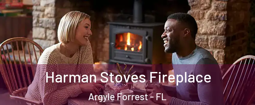 Harman Stoves Fireplace Argyle Forrest - FL