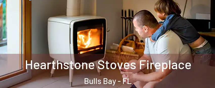 Hearthstone Stoves Fireplace Bulls Bay - FL