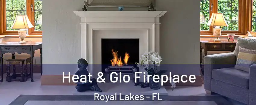 Heat & Glo Fireplace Royal Lakes - FL