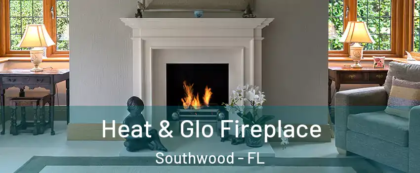 Heat & Glo Fireplace Southwood - FL