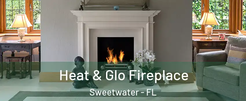 Heat & Glo Fireplace Sweetwater - FL