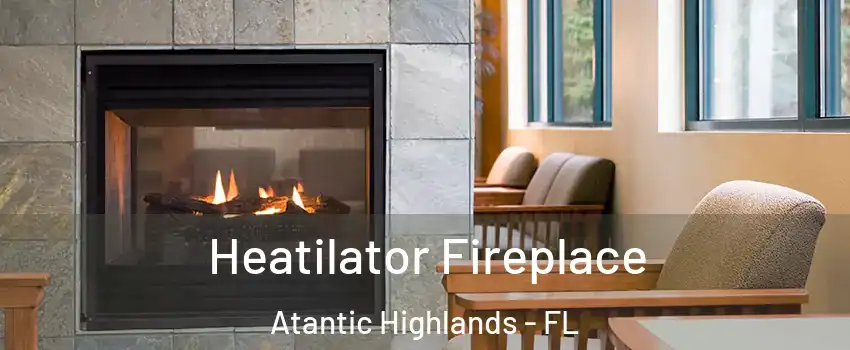 Heatilator Fireplace Atantic Highlands - FL