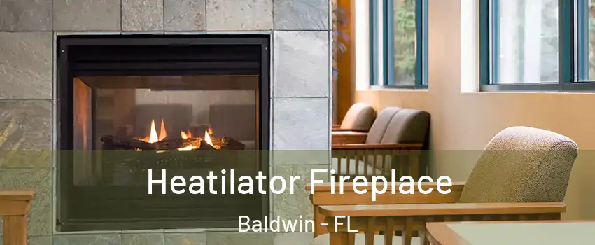 Heatilator Fireplace Baldwin - FL