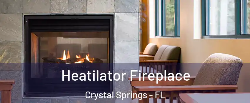 Heatilator Fireplace Crystal Springs - FL