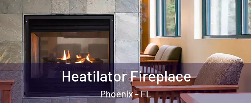 Heatilator Fireplace Phoenix - FL