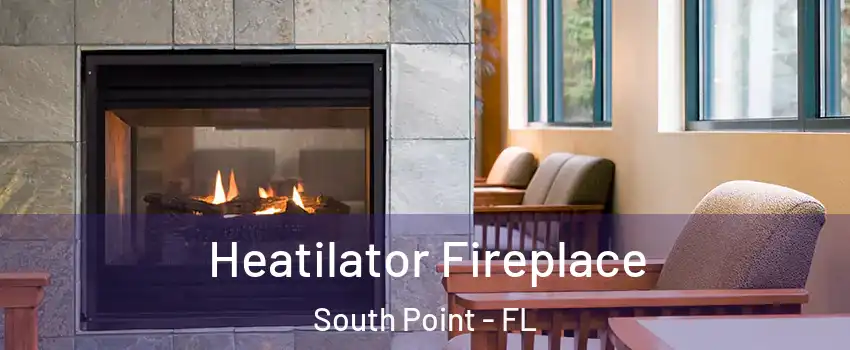 Heatilator Fireplace South Point - FL