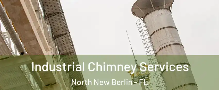 Industrial Chimney Services North New Berlin - FL