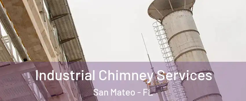 Industrial Chimney Services San Mateo - FL