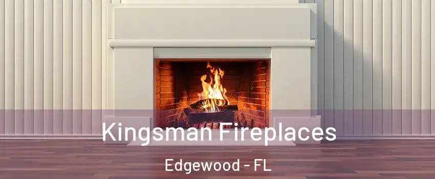 Kingsman Fireplaces Edgewood - FL