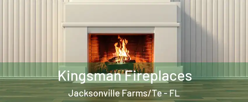 Kingsman Fireplaces Jacksonville Farms/Te - FL