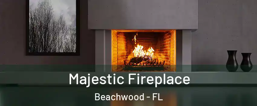 Majestic Fireplace Beachwood - FL