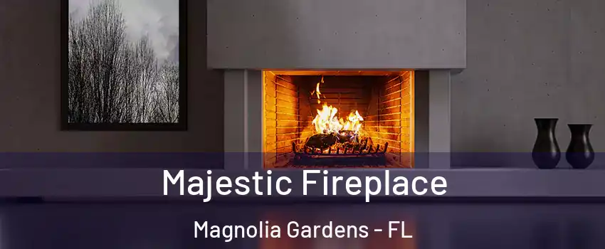 Majestic Fireplace Magnolia Gardens - FL