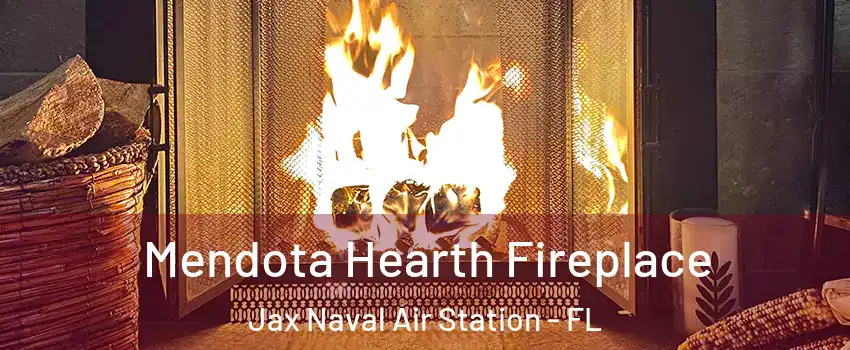 Mendota Hearth Fireplace Jax Naval Air Station - FL