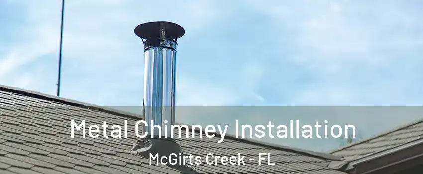 Metal Chimney Installation McGirts Creek - FL