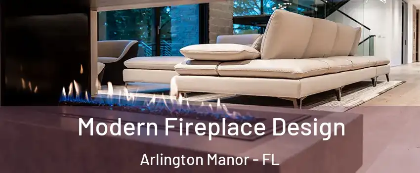 Modern Fireplace Design Arlington Manor - FL