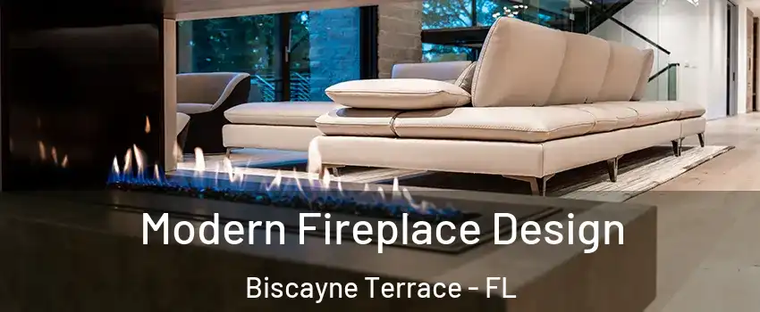 Modern Fireplace Design Biscayne Terrace - FL