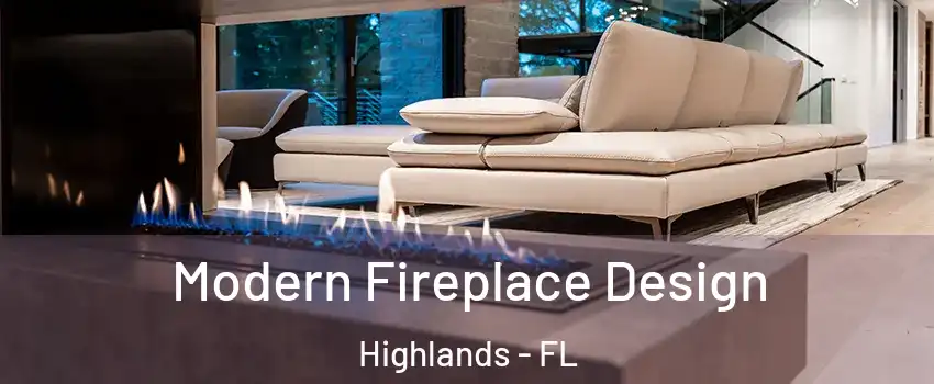 Modern Fireplace Design Highlands - FL