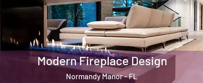 Modern Fireplace Design Normandy Manor - FL