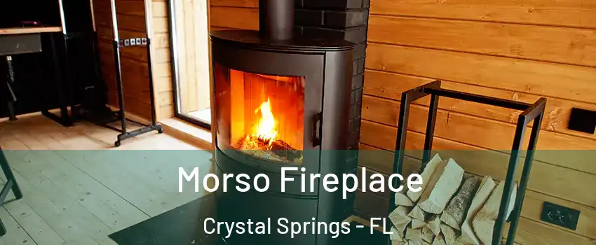 Morso Fireplace Crystal Springs - FL