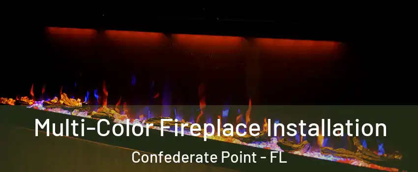 Multi-Color Fireplace Installation Confederate Point - FL