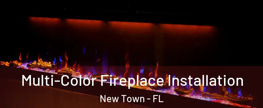 Multi-Color Fireplace Installation New Town - FL