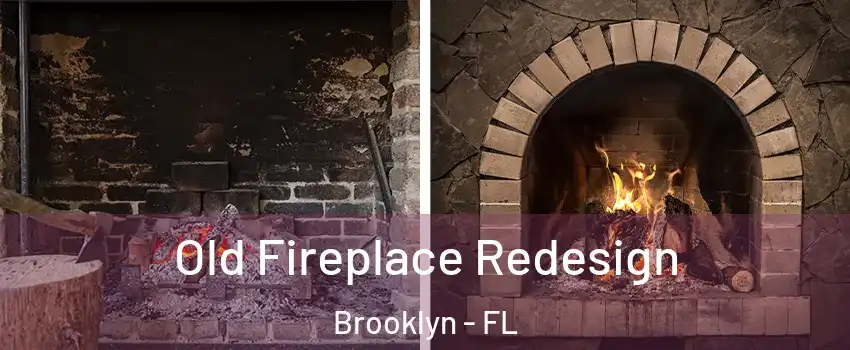 Old Fireplace Redesign Brooklyn - FL