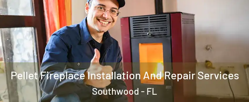 Pellet Fireplace Installation And Repair Services Southwood - FL