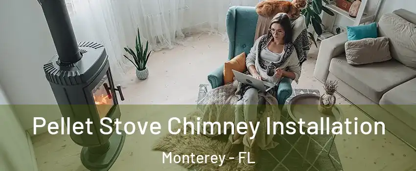 Pellet Stove Chimney Installation Monterey - FL