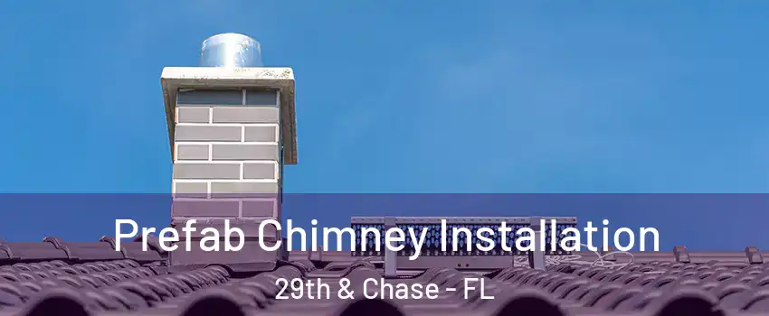 Prefab Chimney Installation 29th & Chase - FL