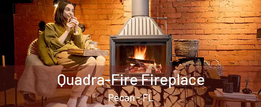 Quadra-Fire Fireplace Pecan - FL