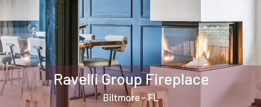 Ravelli Group Fireplace Biltmore - FL