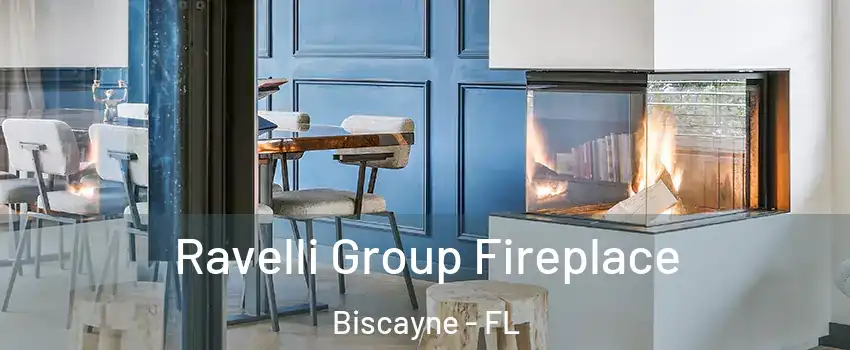 Ravelli Group Fireplace Biscayne - FL