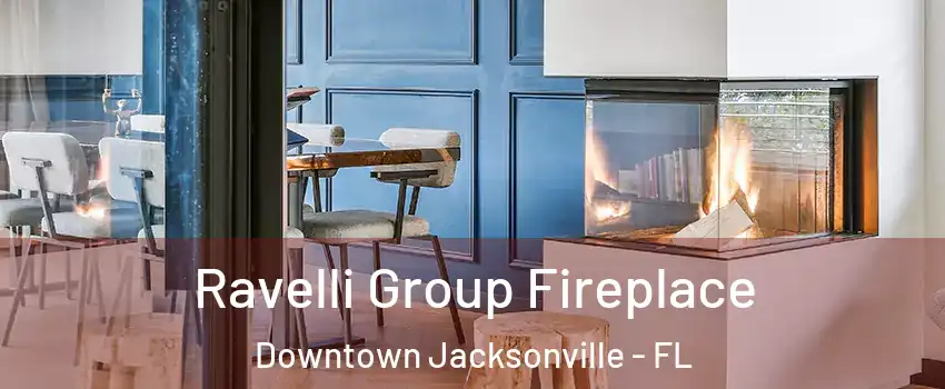 Ravelli Group Fireplace Downtown Jacksonville - FL