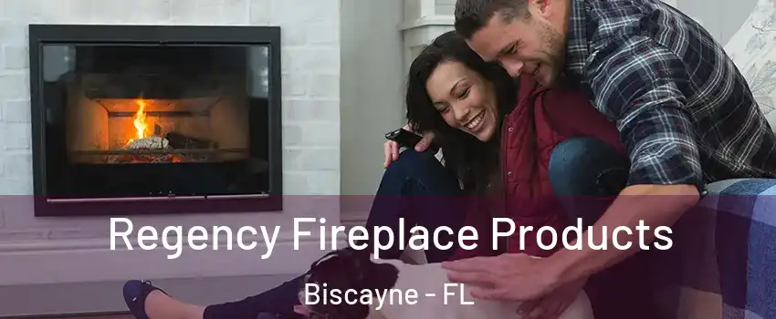 Regency Fireplace Products Biscayne - FL