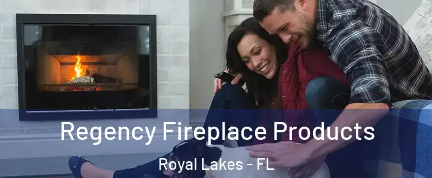 Regency Fireplace Products Royal Lakes - FL