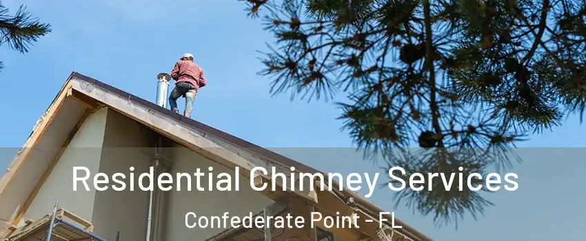 Residential Chimney Services Confederate Point - FL