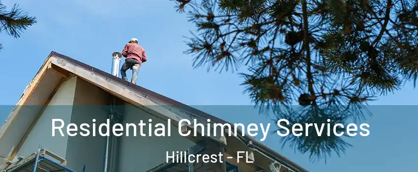 Residential Chimney Services Hillcrest - FL