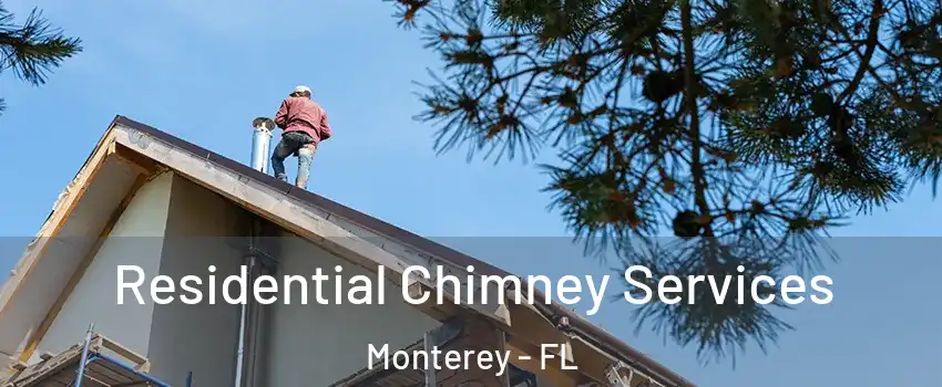 Residential Chimney Services Monterey - FL