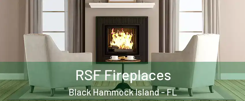 RSF Fireplaces Black Hammock Island - FL