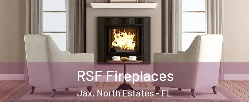 RSF Fireplaces Jax. North Estates - FL