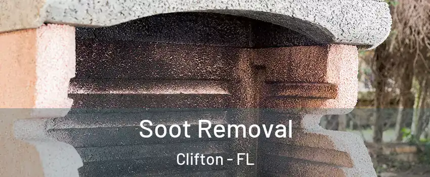 Soot Removal Clifton - FL