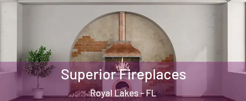 Superior Fireplaces Royal Lakes - FL