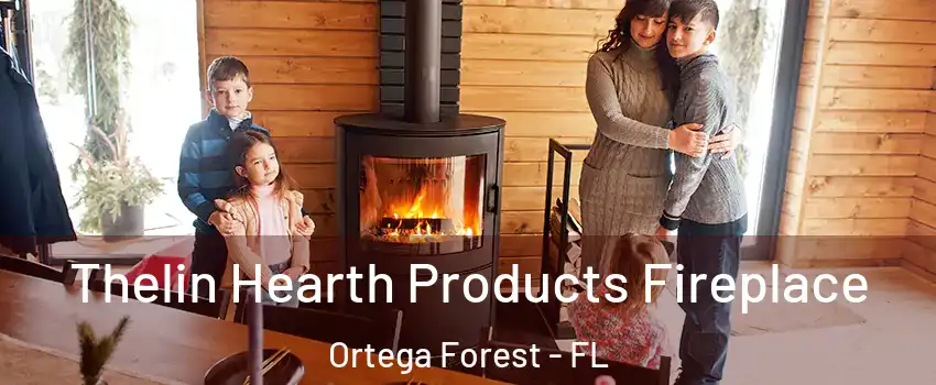 Thelin Hearth Products Fireplace Ortega Forest - FL