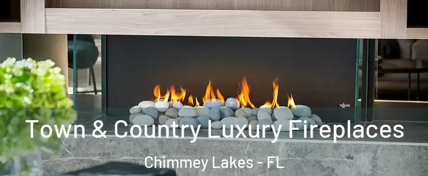 Town & Country Luxury Fireplaces Chimmey Lakes - FL