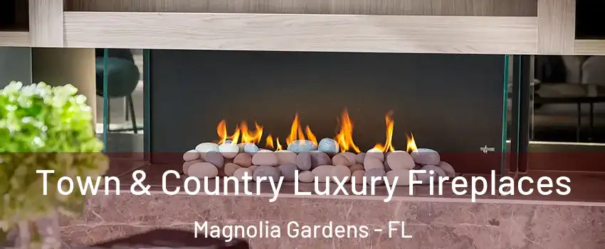 Town & Country Luxury Fireplaces Magnolia Gardens - FL