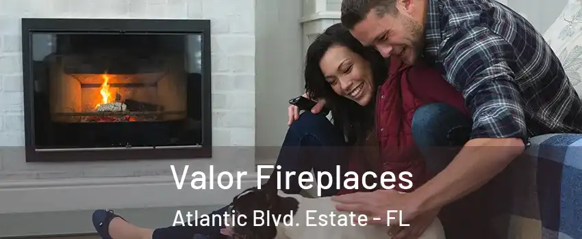 Valor Fireplaces Atlantic Blvd. Estate - FL