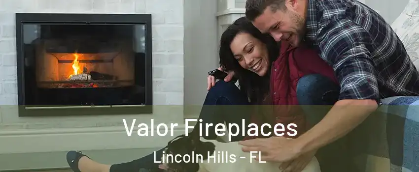 Valor Fireplaces Lincoln Hills - FL