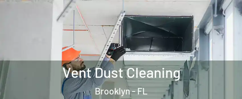 Vent Dust Cleaning Brooklyn - FL