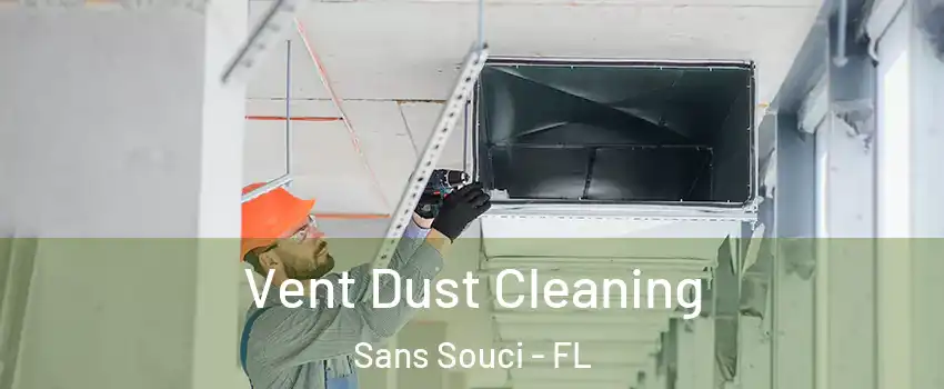 Vent Dust Cleaning Sans Souci - FL