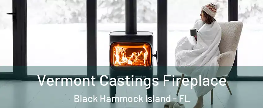 Vermont Castings Fireplace Black Hammock Island - FL